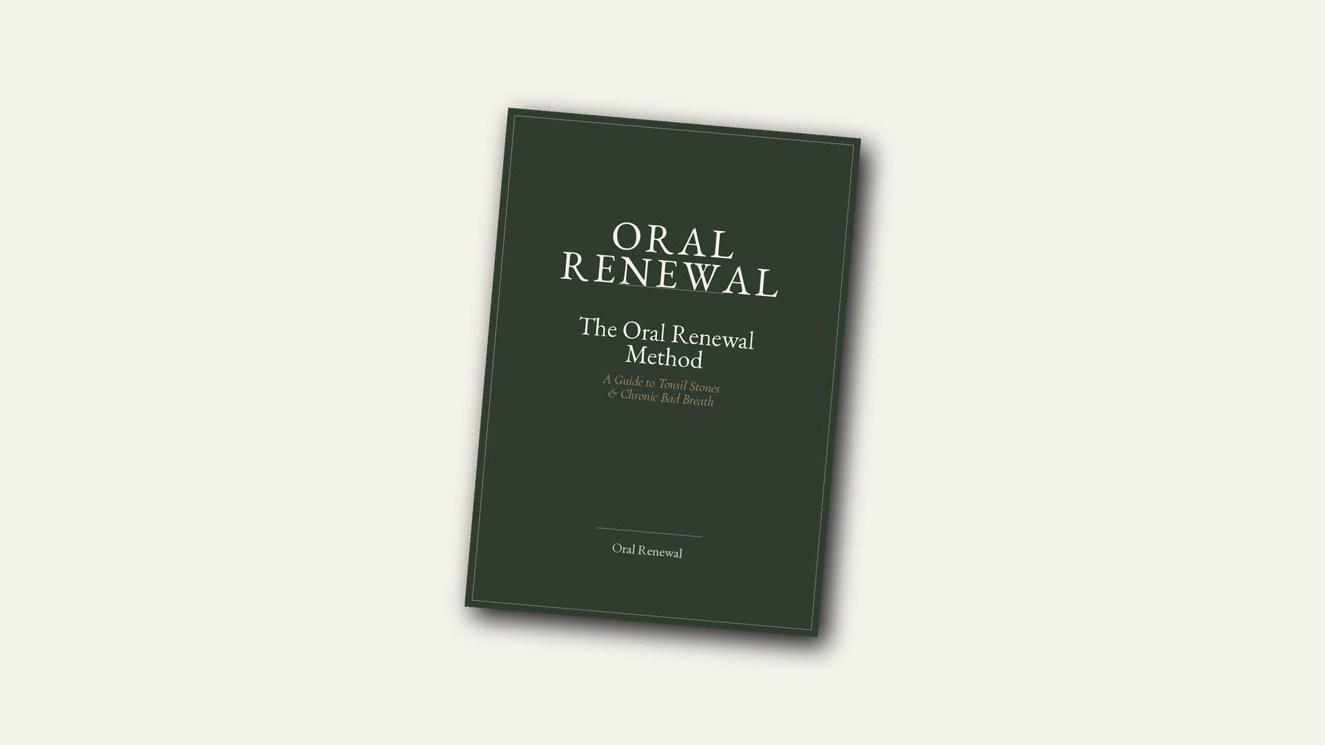 The Oral Renewal Method, a digital guide to tonsil stones and chronic bad breath